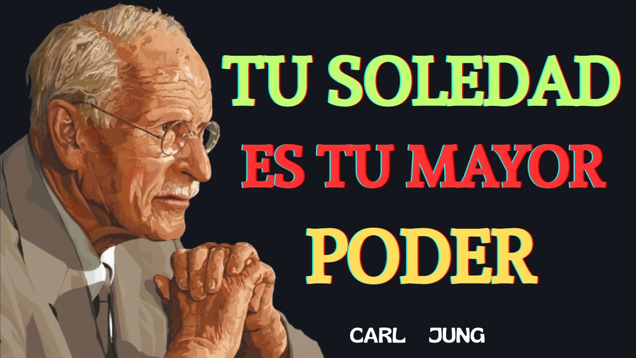 El Regalo Oculto de la Soledad: Porque debes Aislarte para Encontrarte - Carl Jung