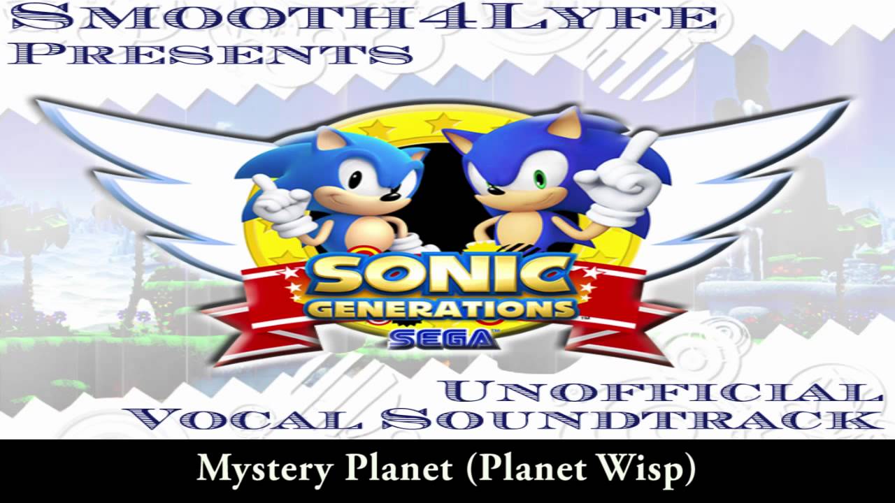 Smooth4Lyfe- Mystery Planet (Sonic Generations Vocal Remix)