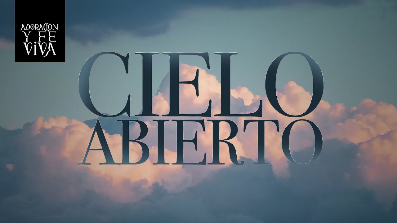 Cielo Abierto | Música Cristiana de Adoración