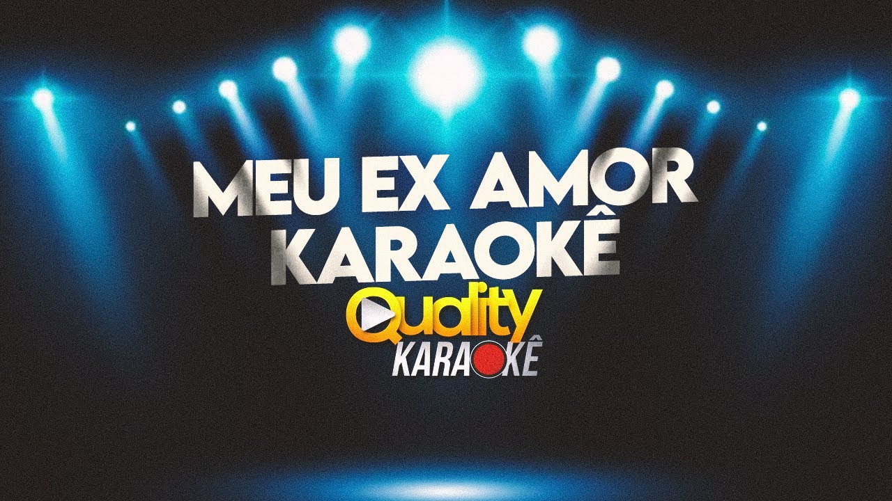 MEU EX AMOR - VERSÃO BREGA - QUALITY KARAOKÊ