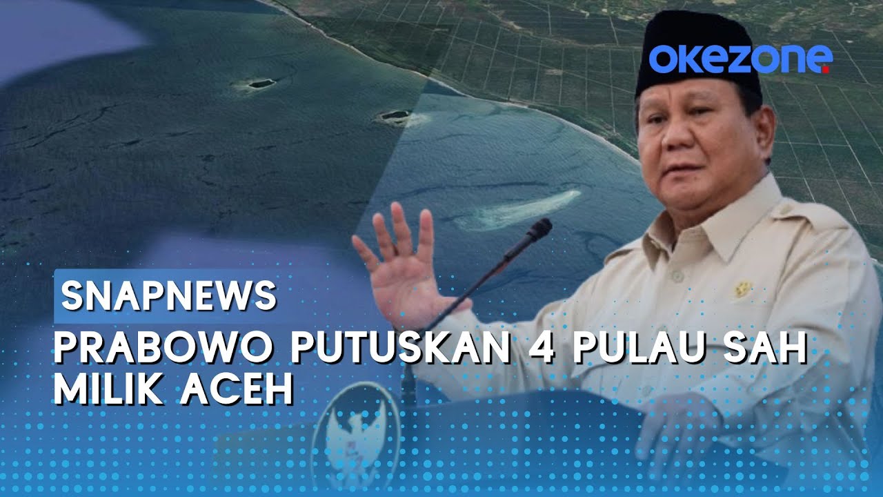 Tegas! Presiden Prabowo Putuskan 4 Pulau yang Disengketakan Sah Milik Aceh