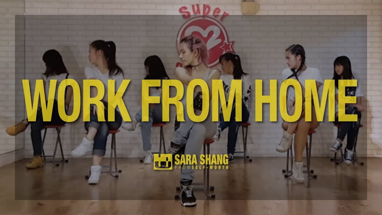 Fifth Harmony - Work from Home (ft. Ty Dolla $ign) / Choreography by Sara Shang (SELF-WORTH)