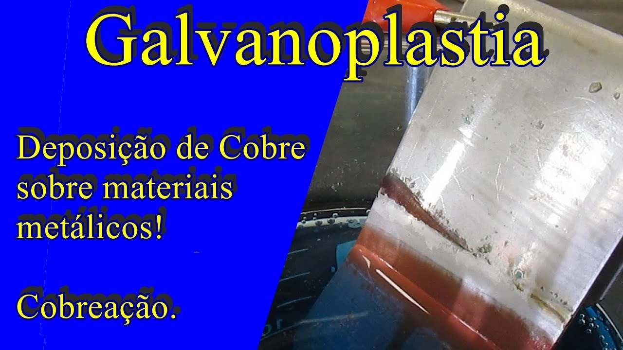 Galvanoplastia com Cobre (Cobreação).