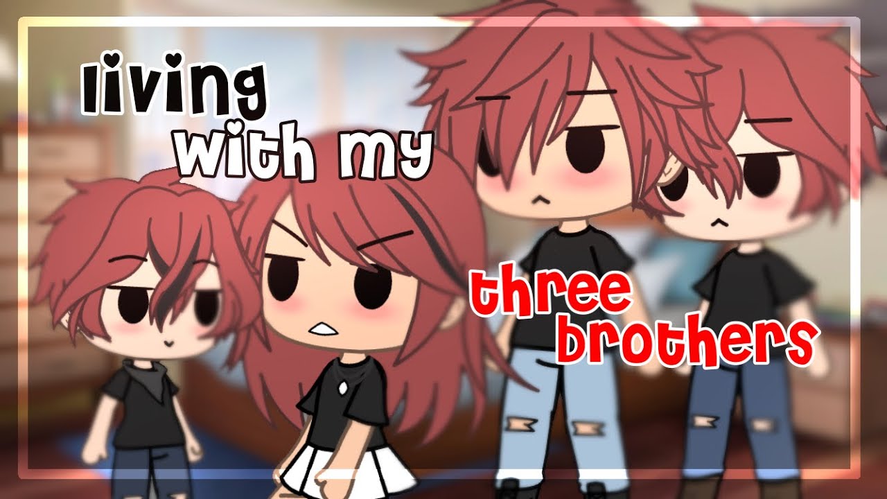 Living with my three brothers || GLMM || Gacha Life Mini Movie