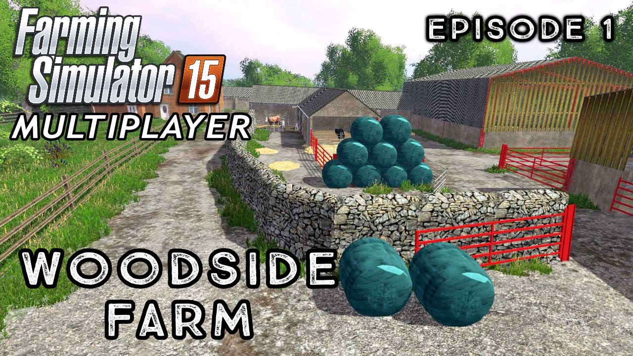 Multiplayer Farming Simulator 15 | WOODSIDE FARM | Episode 1