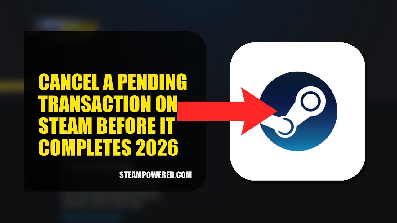 How To Cancel A Pending Transaction On Steam Before It Completes 2026 (STEP BY STEP)