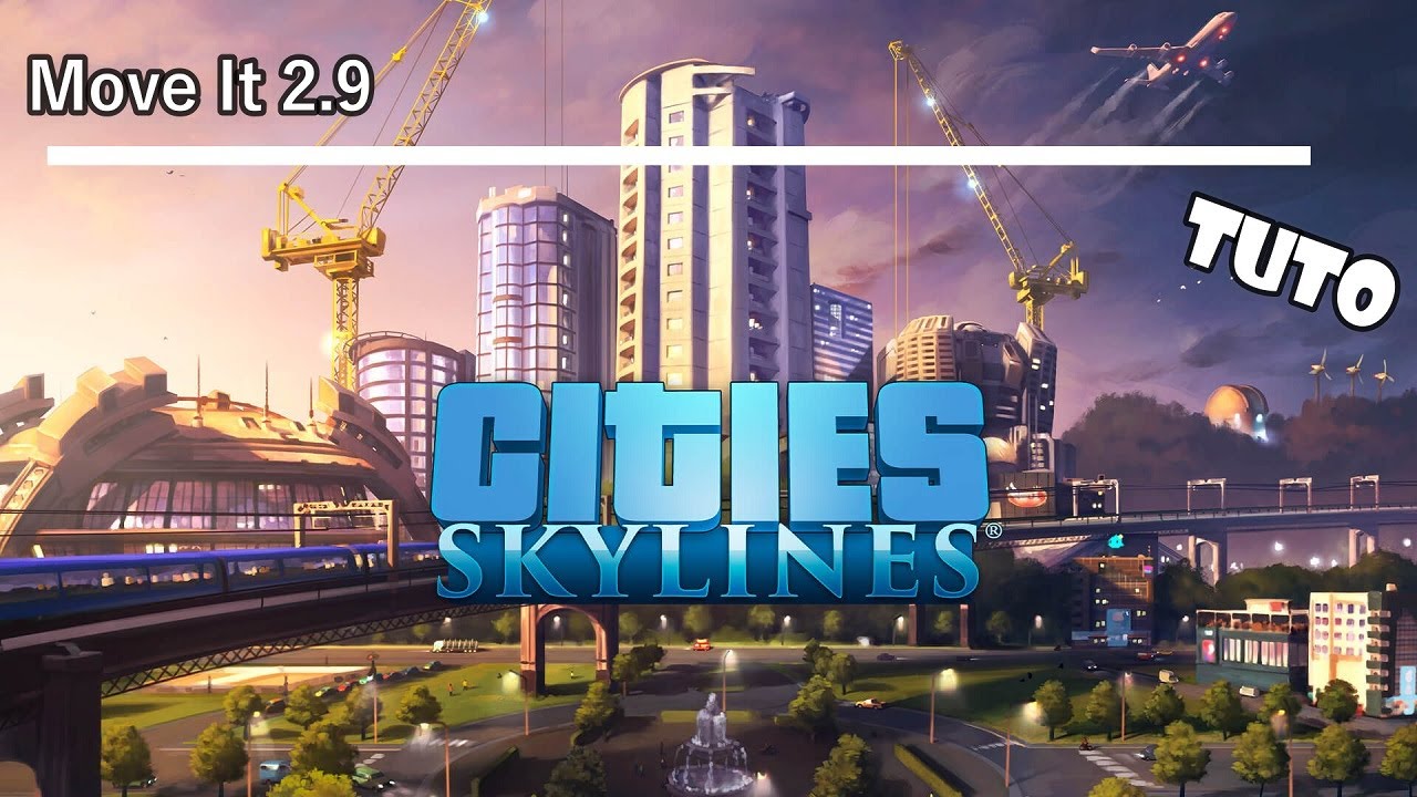 Tuto FR : Comment se servir de Move It 2.9 ! Cities Skylines