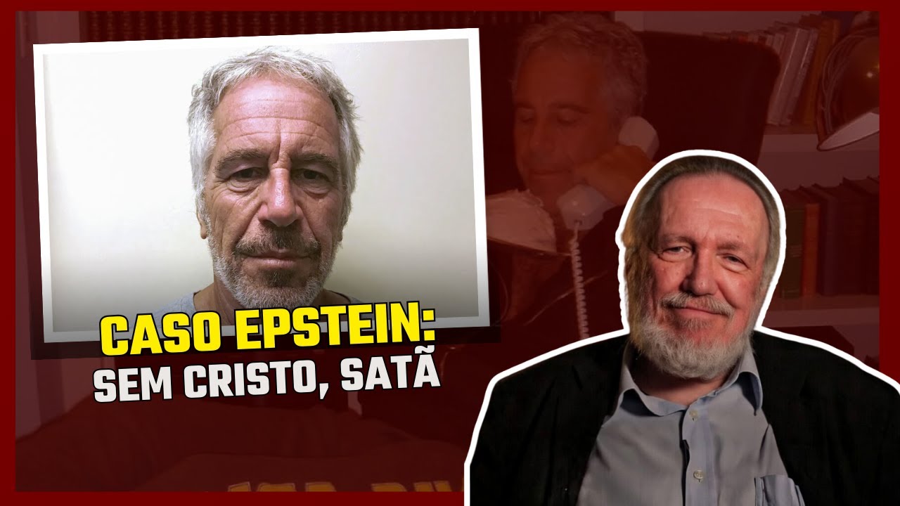 O caso Epstein: sem Cristo, Satã