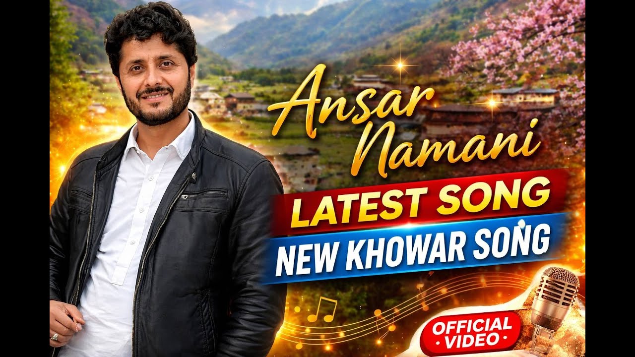 Ansar Namani Latest Song 2026 | New Khowar Song | Official Music Video