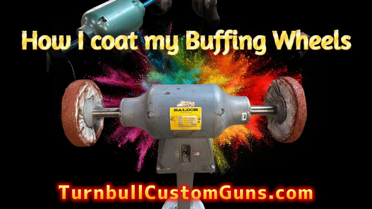 Coating Buffing Wheels for Polishing - Turnbull Custom Guns