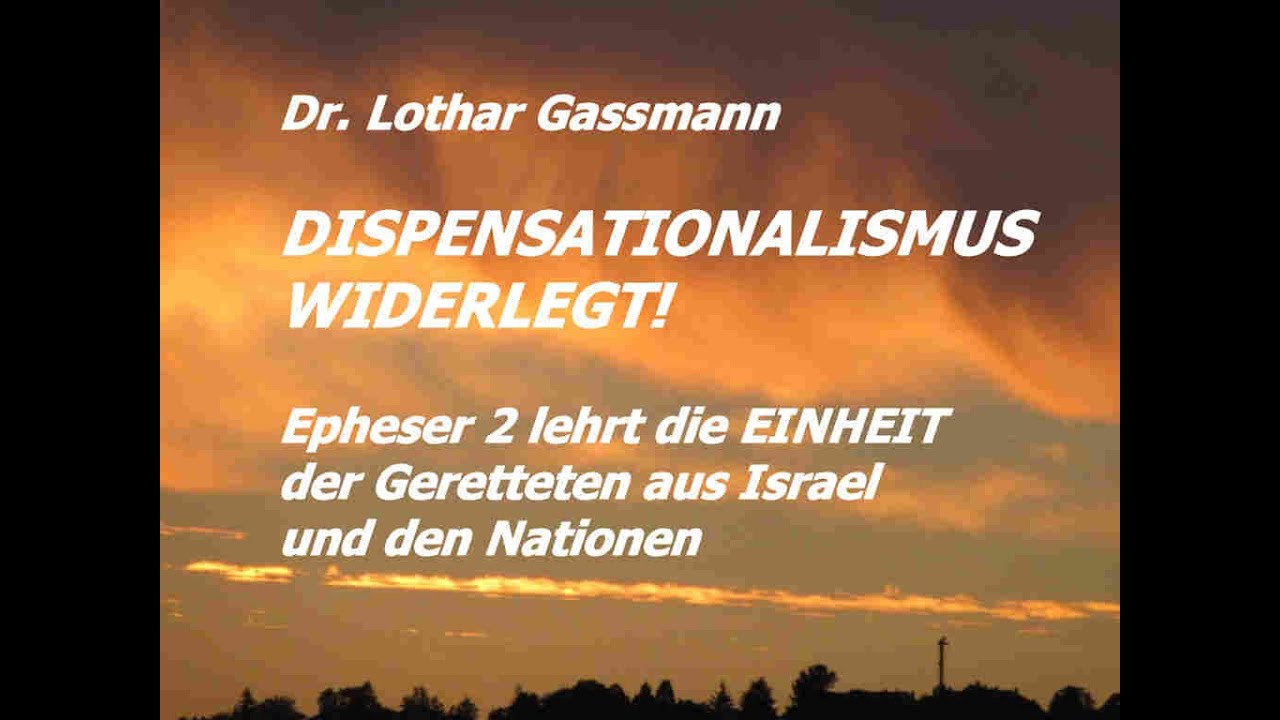 DISPENSATIONALISMUS WIDERLEGT! Bibel lehrt EINHEIT der Geretteten aus ISRAEL und den NATIONEN!