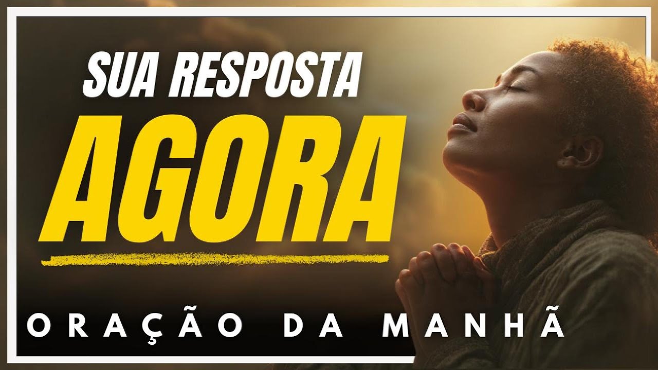 A Sua Resposta Chega NESTA MANHÃ | Oração Matinal Poderosa para Receber Agora