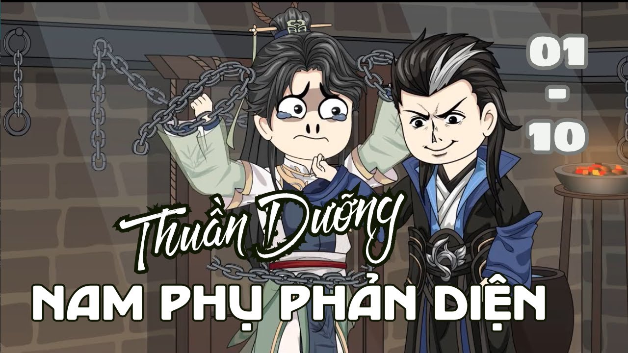 Tập 01 - 10 |  (BL) Thuần Dưỡng Nam Phụ Phản Diện | Cáo Ú Review