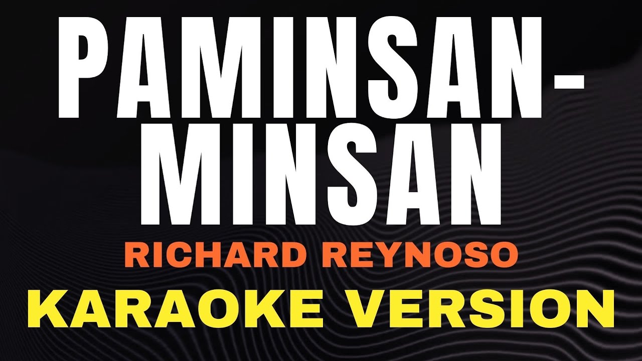 PAMINSAN-MINSAN - Richard Reynoso / Karaoke song with lyrics