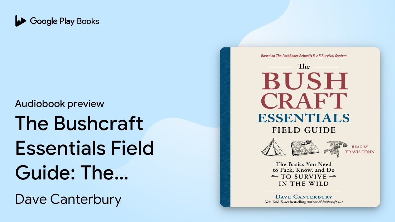 The Bushcraft Essentials Field Guide: The&hellip; by Dave Canterbury &middot; Audiobook preview
