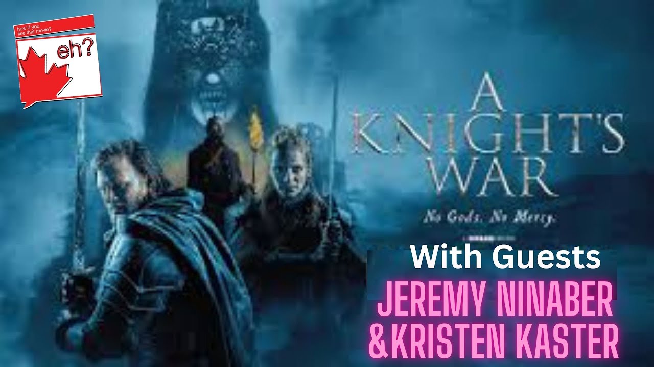 Canadian Eh: A Knights War (2025) Interviews with  Stars Jeremy Ninaber and Kristen Kaster