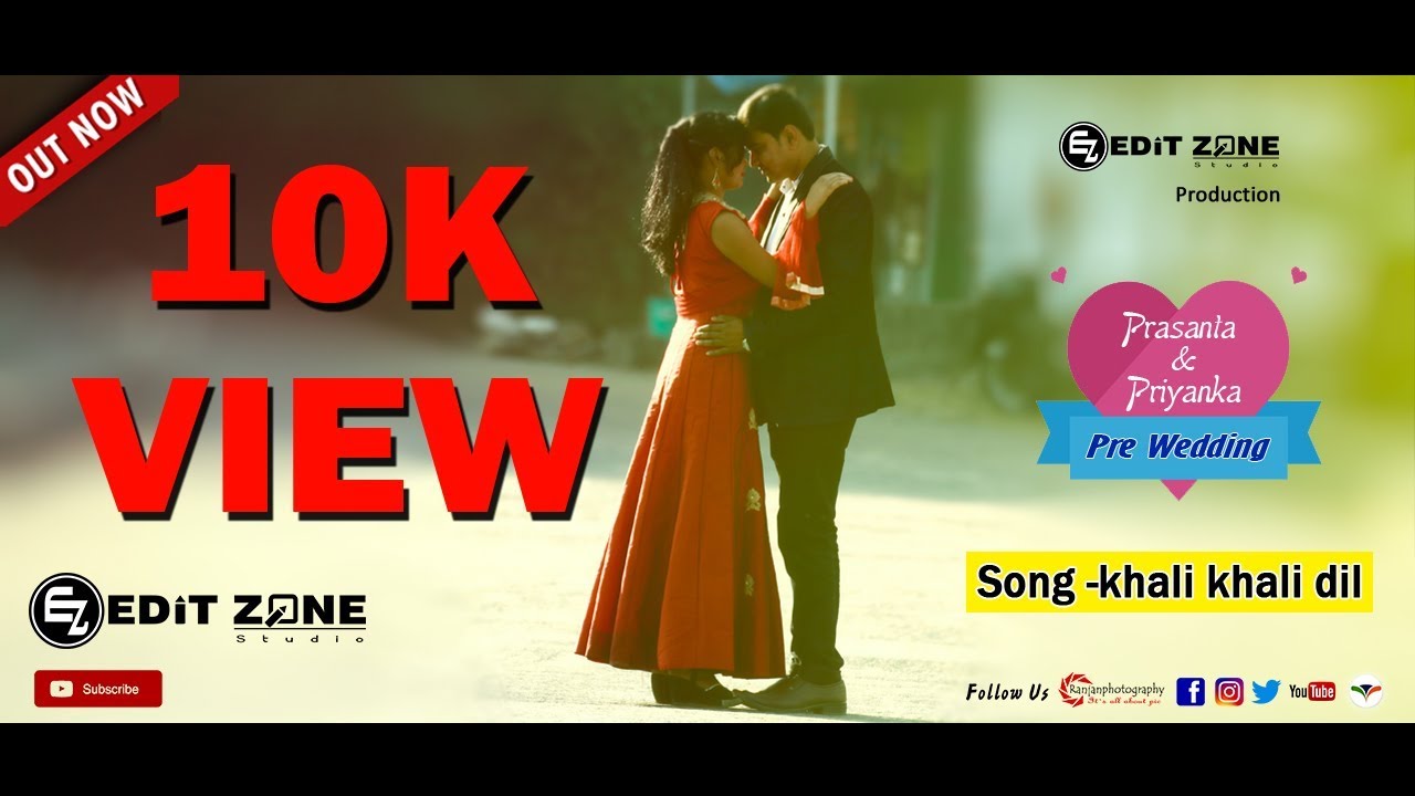 khali khali dil || Prasanta & Priyanka || Pre Wedding || EDIT ZONE || Pre Wedding 2018