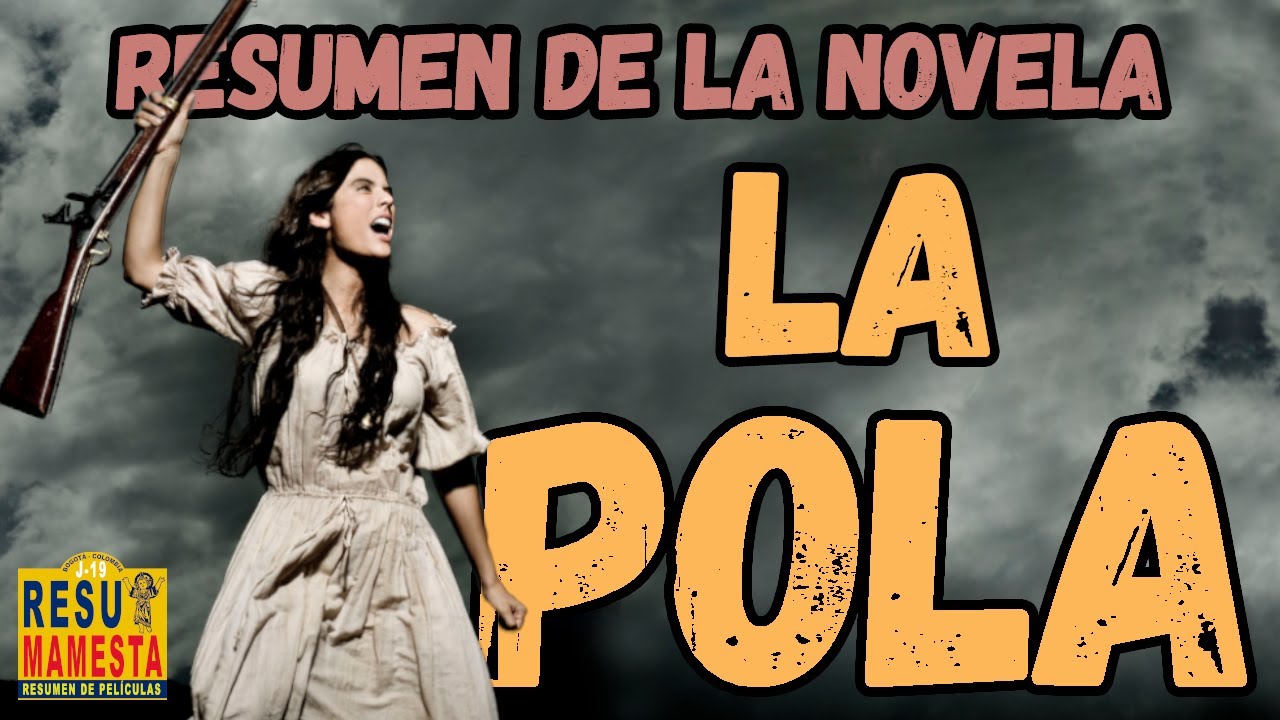 🔴 La Pola RESUMEN en 1 video (Novela completa)
