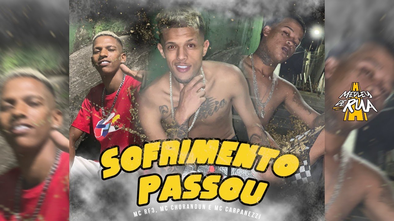 MC RF3, MC Chorandun e MC Carpanezzi - Sofrimento Passou
