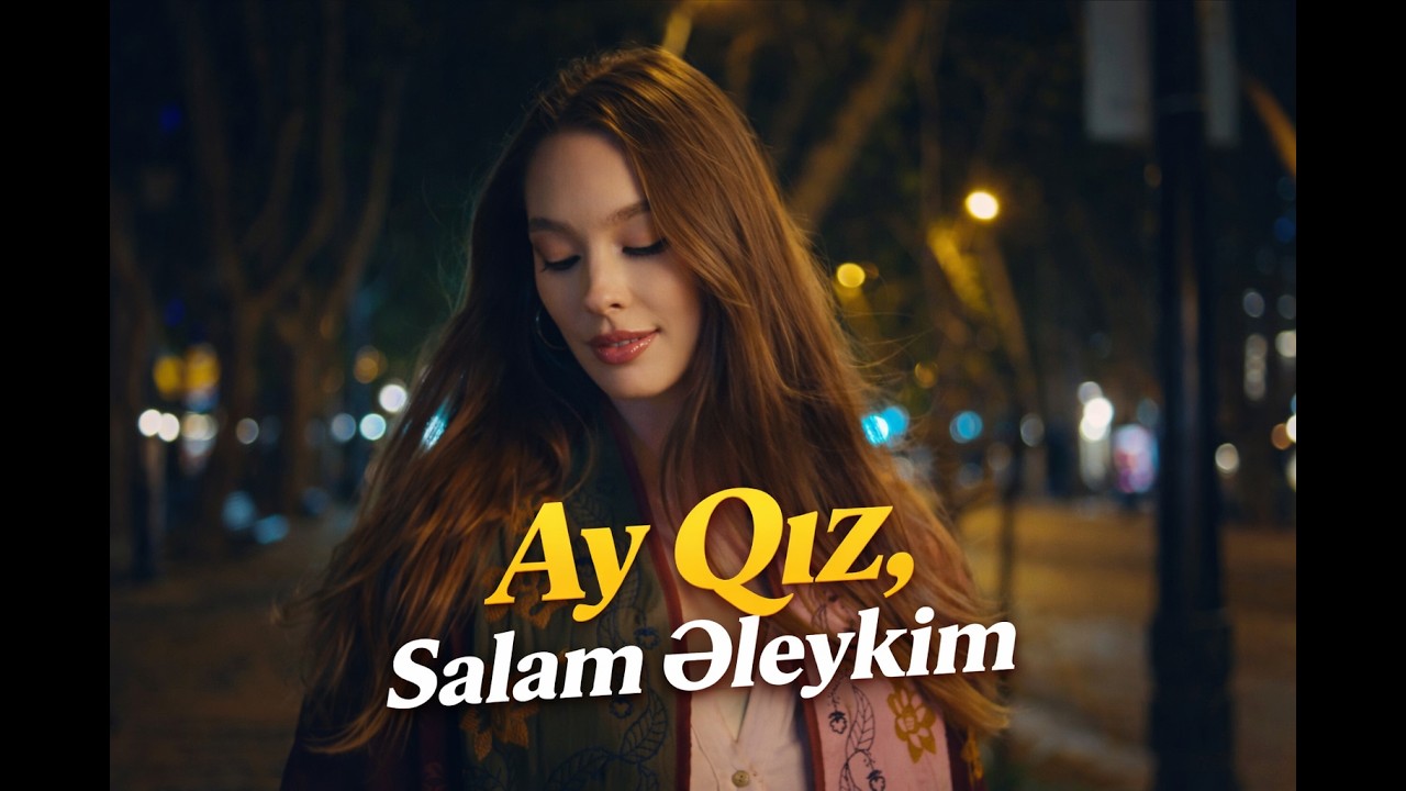 R.A.Y - Ay qız, salam əleykim