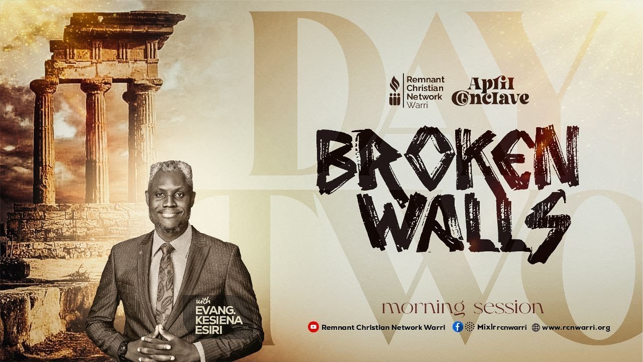 APRIL CONCLAVE || BROKEN WALLS || DAY 2 || EVANG. KESIENA ESIRI