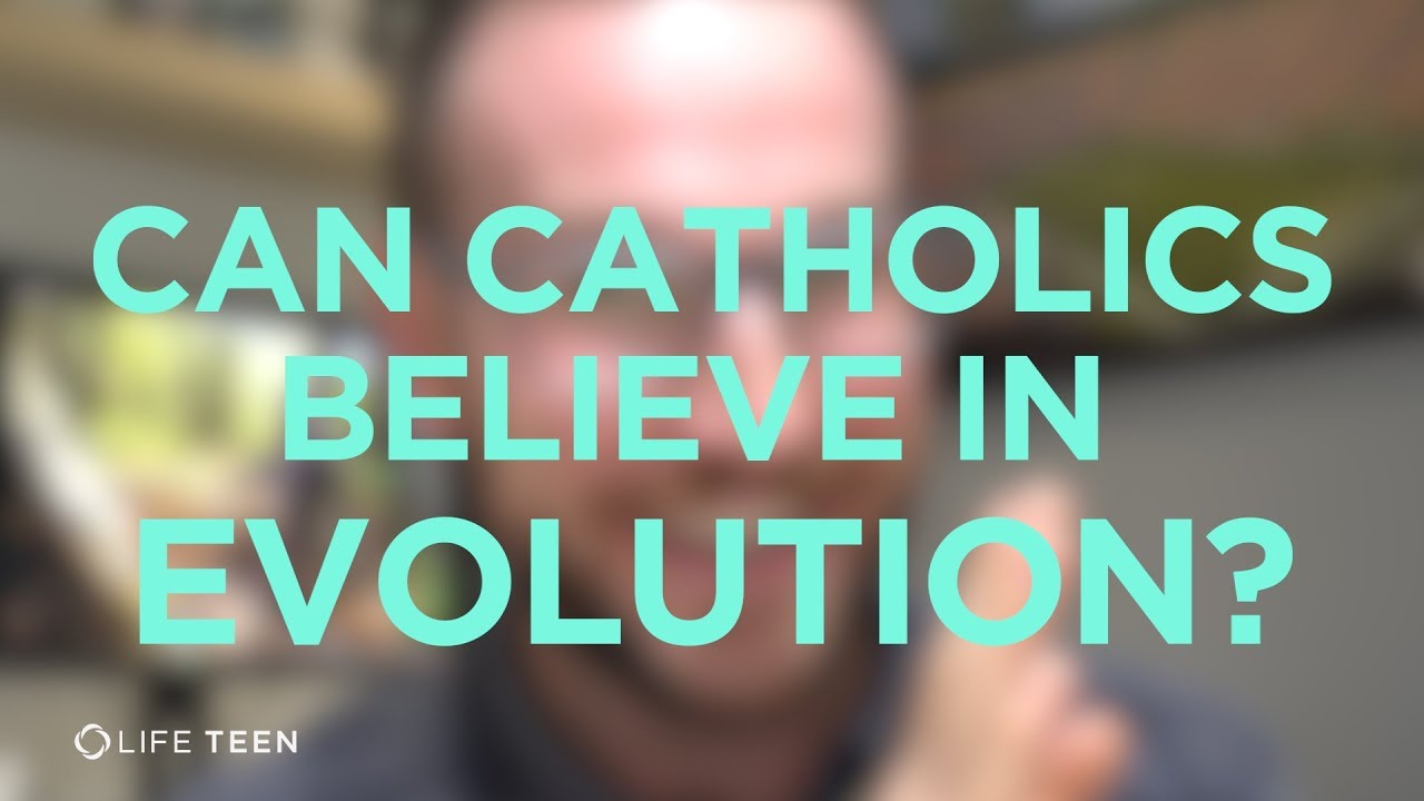 Can Catholics believe in evolution?