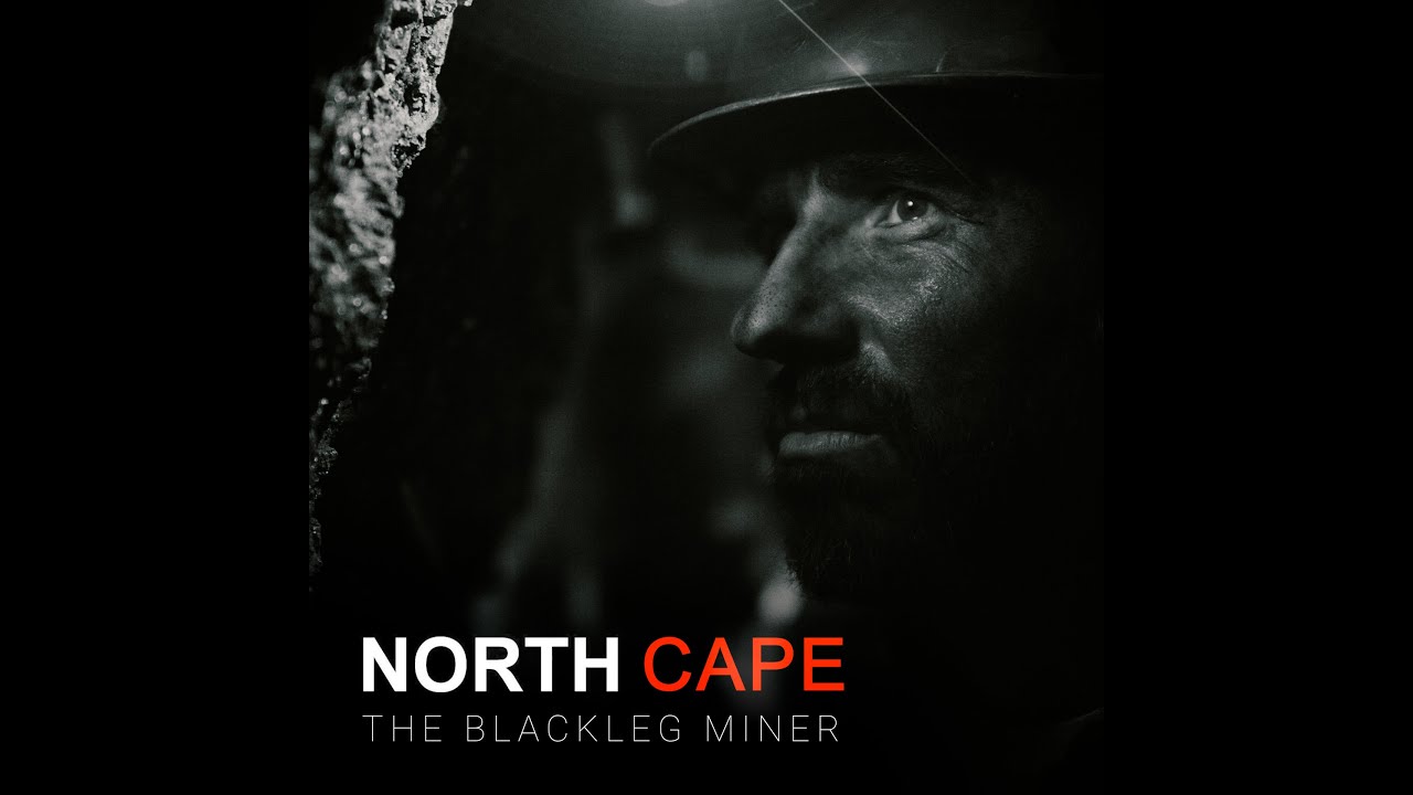 NORTH CAPE - The Blackleg Miner