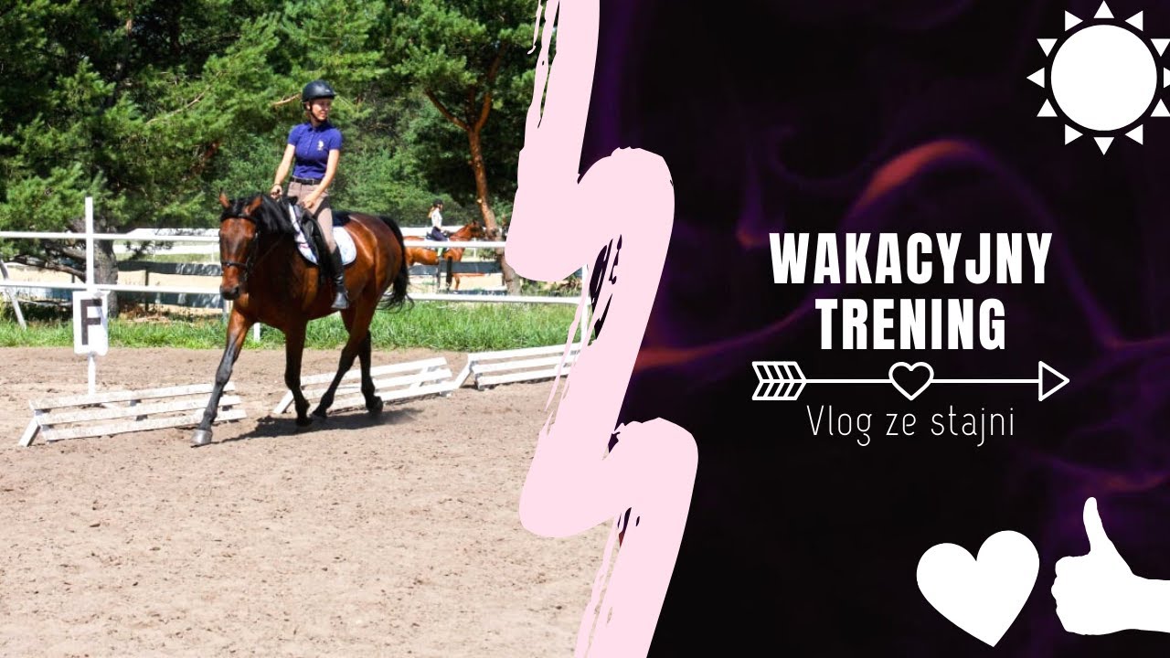 Wakacyjny trening! | vlog ze stajni
