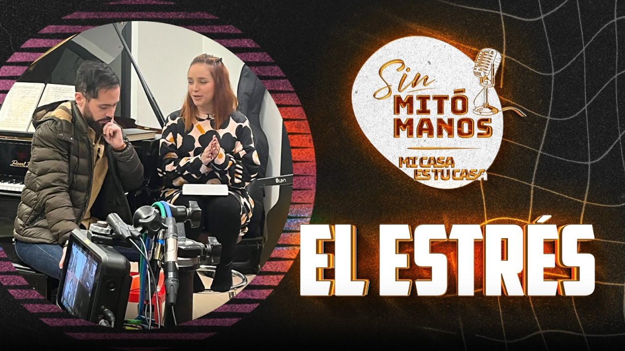 El Estrés -  Sin Mitómanos | Mi casa es tu casa 🏠  🧔🏻‍♂️👩🏻‍🦰