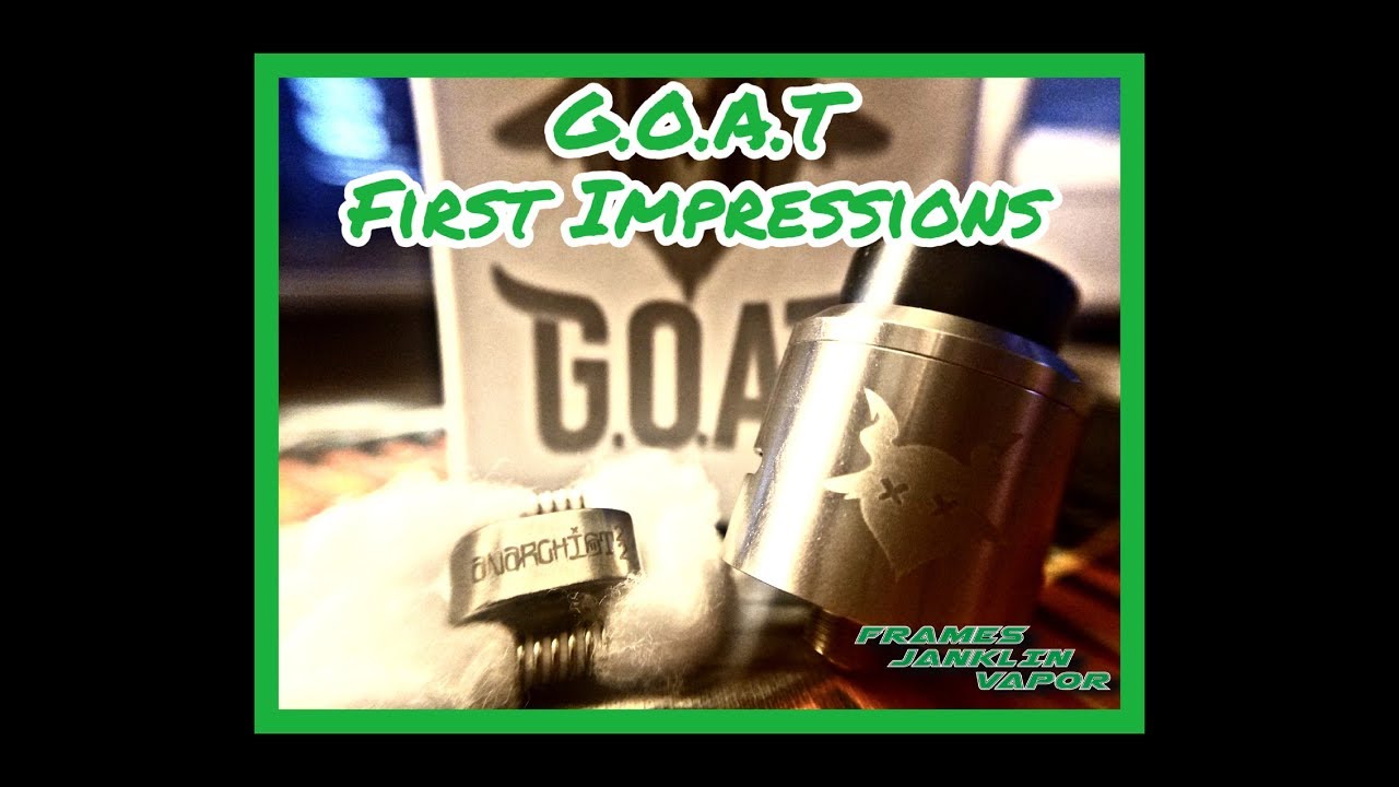 The GOAT RDA/ G.O.A.T By Grimm Green and OhmBoyOC First Impressions