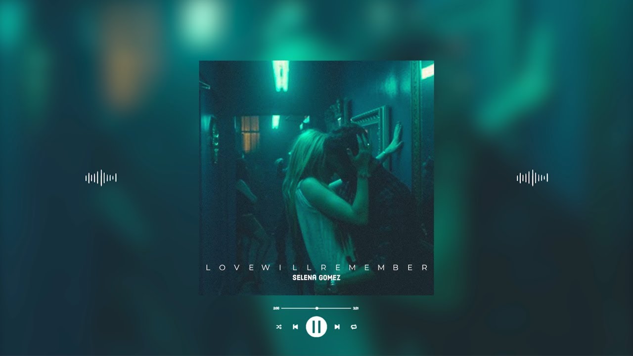 selena gomez - love will remember (slowed & reverb)