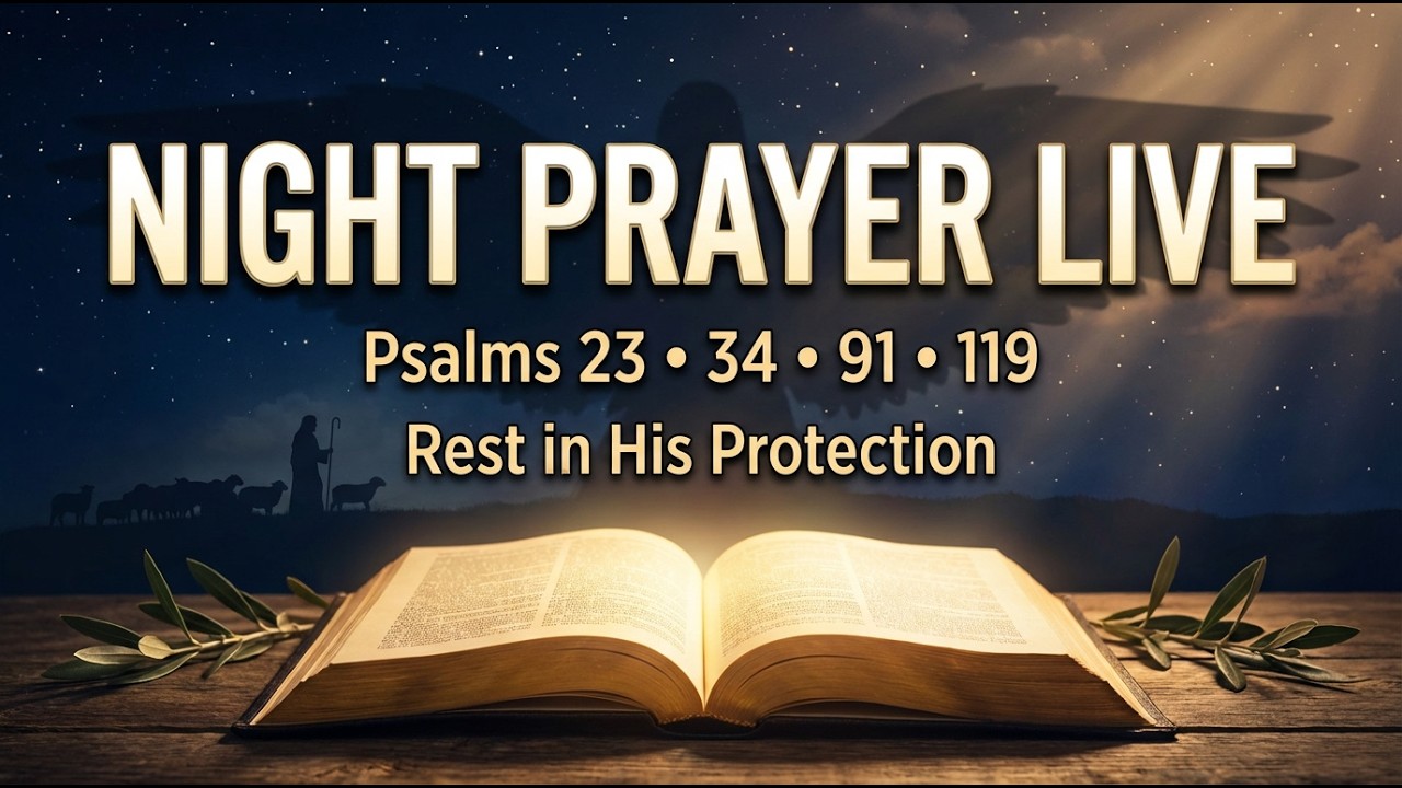 Night Prayer for Divine Protection, Deliverance & Strength | Psalms 23, 34, 91 & 119