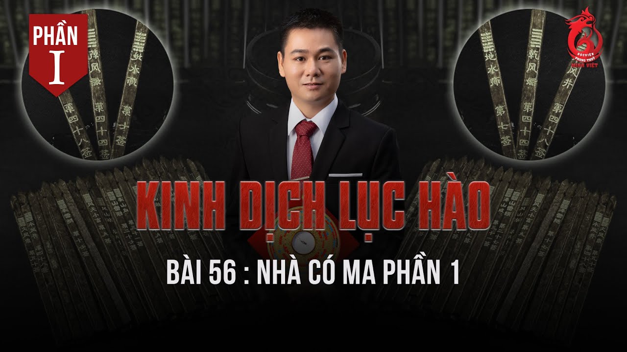 Kinh Dịch Mới | Bài 56 Nhà Có Ma (Phần 1)