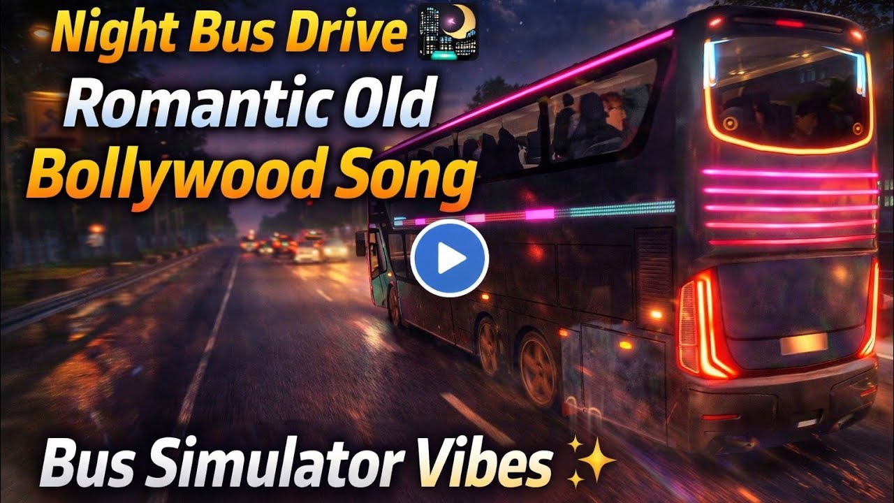 Night Bus Drive 🌃 | Romantic Old Bollywood Song | Bus Simulator Vibes ✨Speed, Lights & Old Songs |