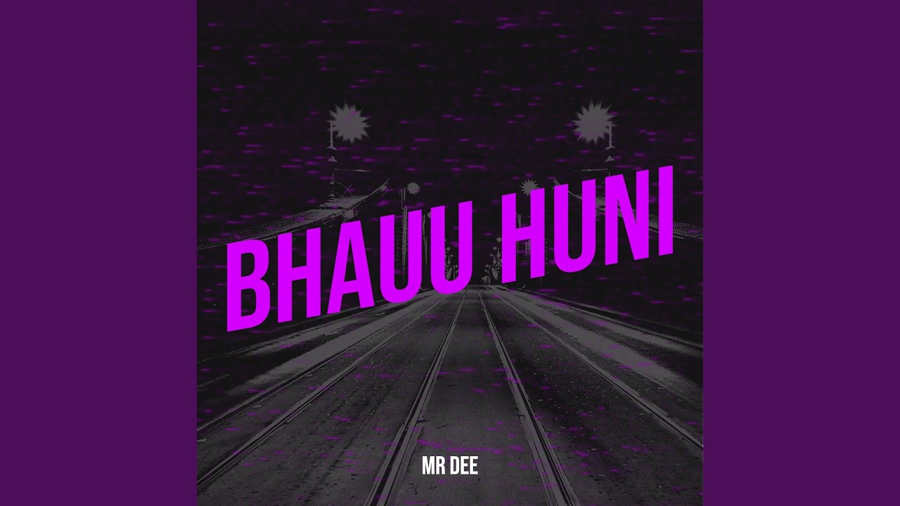 Bhauu Huni