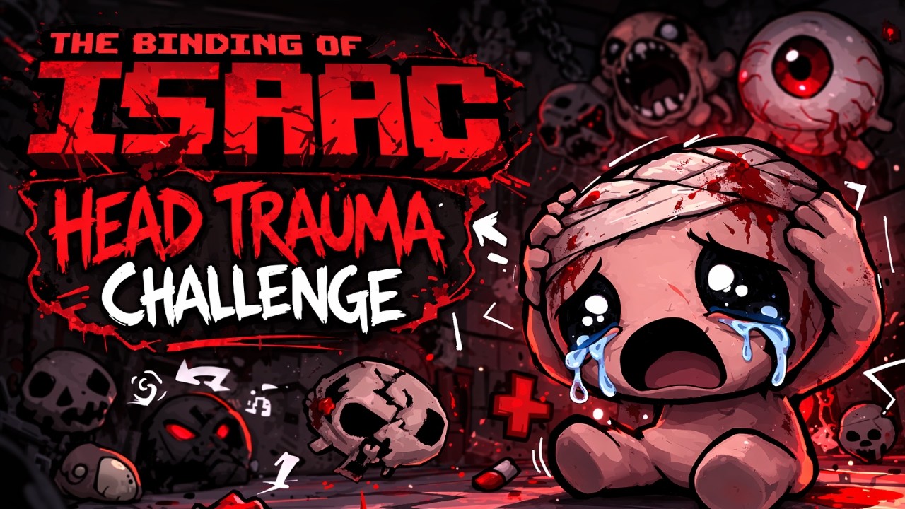 HEAD TRAUMA CHALLENGE | THE BINDING OF ISAAC: REBIRTH