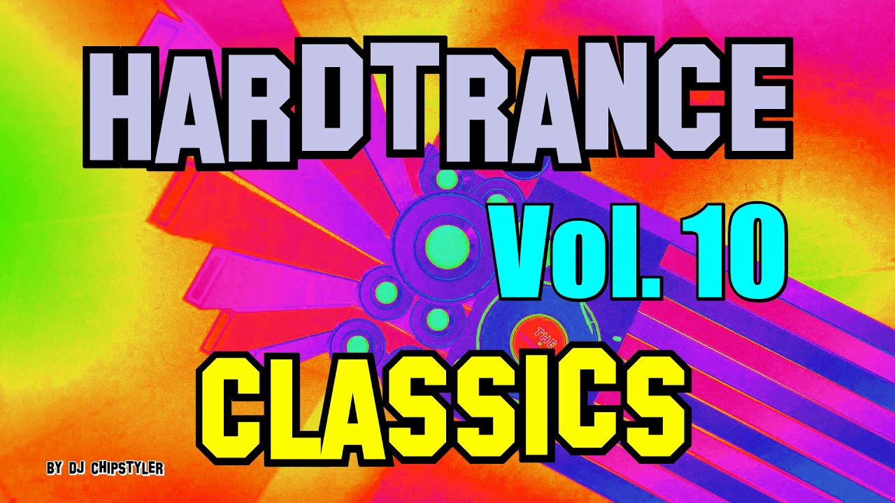 90er Hardtrance Classics Vol. 10 ( DJ Chipstyler Special) 