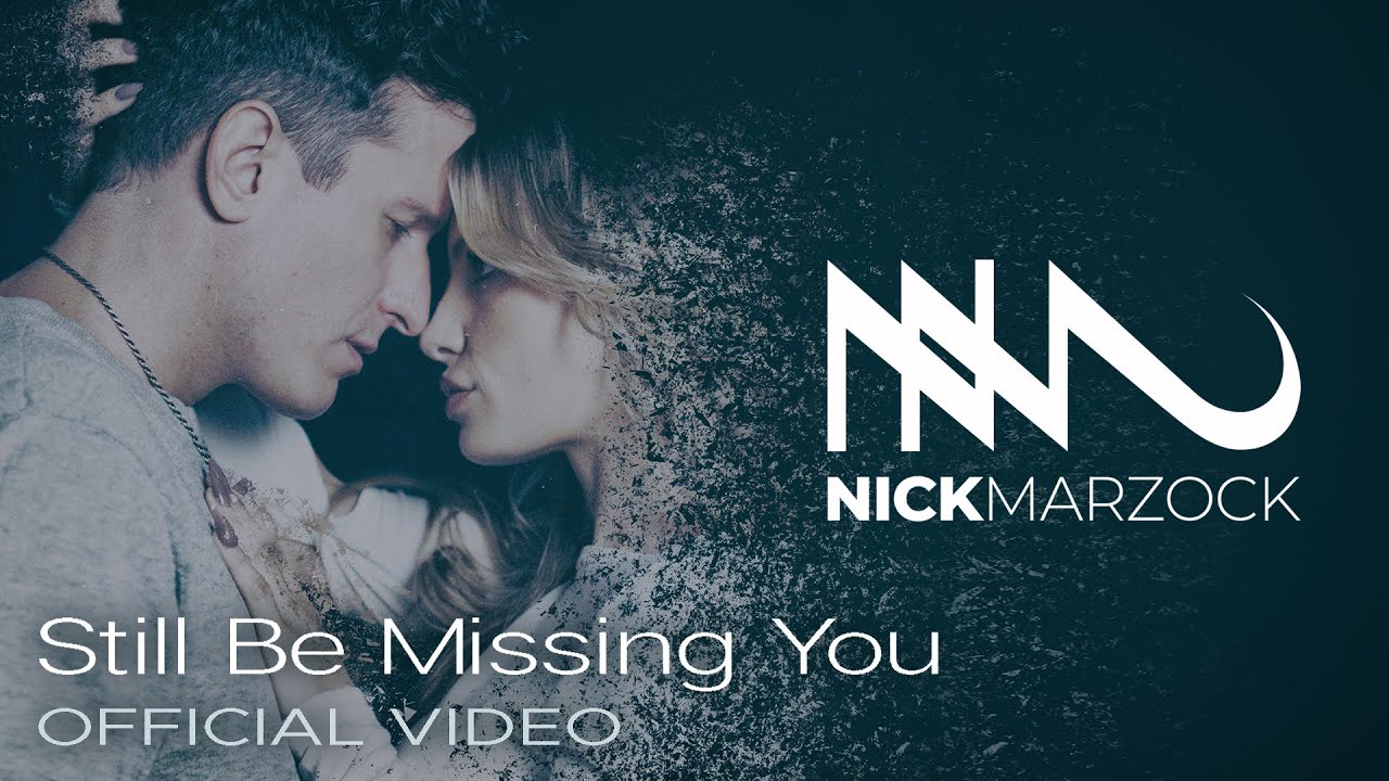 Still Be Missing You - Nick Marzock [Official Music Video]