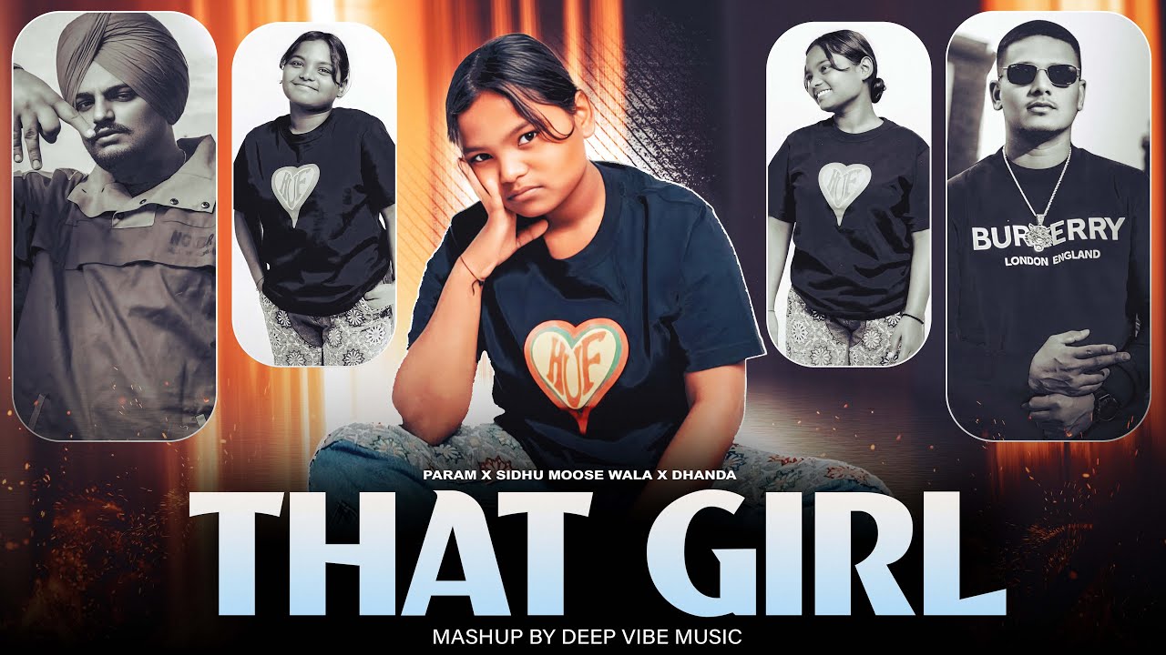 That Girl - Param X Sidhu Moose Wala | Dhanda Nyoliwala | Latest Punjabi Mashup 2025
