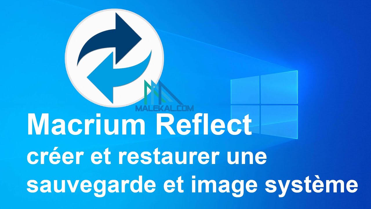 Macrium Reflect : créer et restaurer une sauvegarde et image système