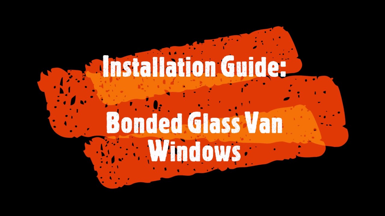 HOW TO Install Bonded Glass Window to Van, Camper Conversion  Ducato, Promaster, Boxer, Relay