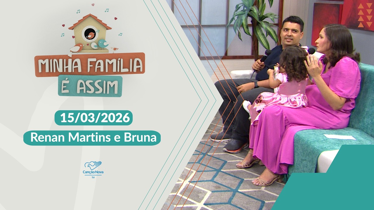 Minha Familia é Assim - O Amor que tudo crê, tudo espera e tudo suporta! - 15/03/2026