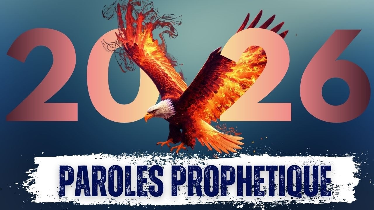 🔥🦅 Parole prophétique pour 2026 et les années à venir – #2026