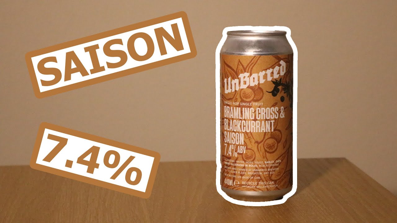 SINGLE HOP SINGLE FRUIT BRAMLING CROSS & BLACKCURRANT REVIEW | 7.4% ABV | SAISON | UNBARRED BREWERY