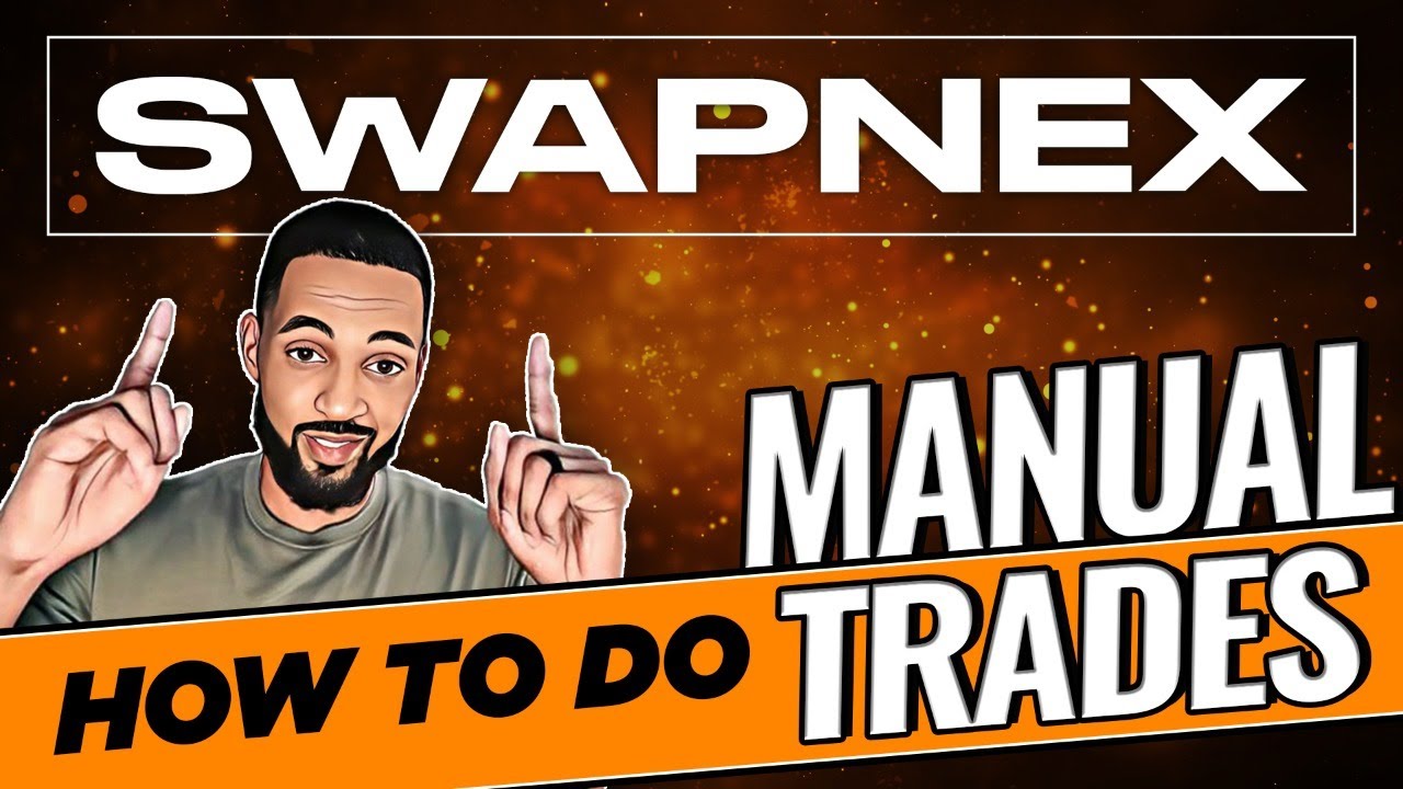 Swapnex - How To Do Manual Trades