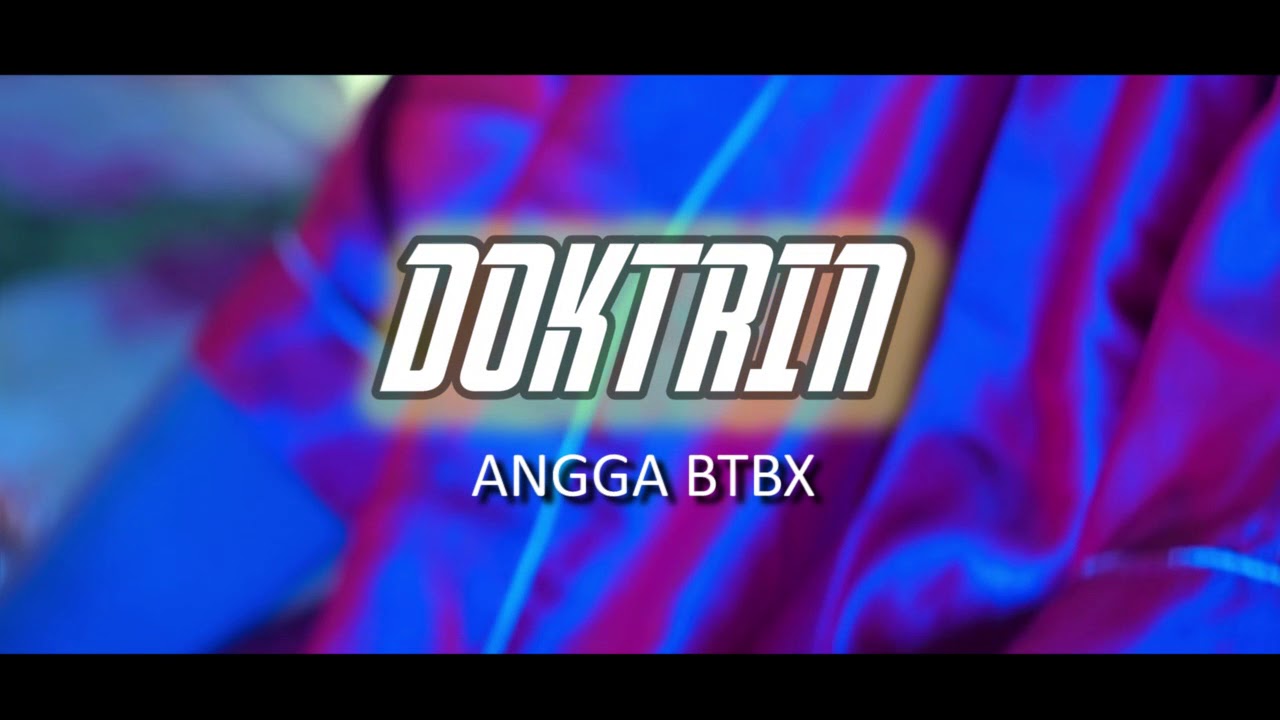 ANGGA BTBX - Doktrin (Official Music Video)