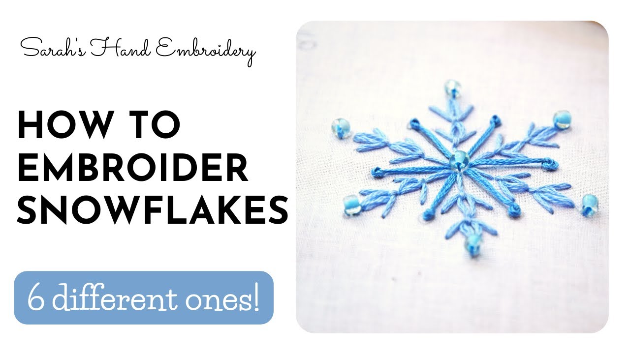 How to Embroider Snowflakes | 6 different Types