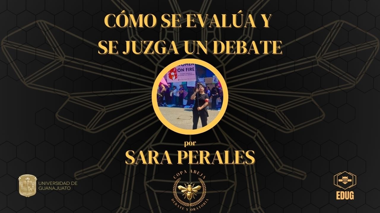 Cómo se evalúa y juzga un debate | Sara Perales | 3a capacitación de Copa Abeja de Debate | EDUG