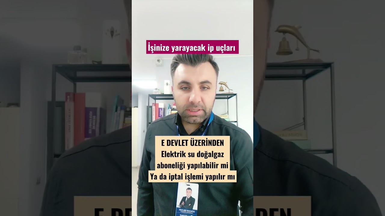 #E DEVLET &Uuml;ZERİNDEN ELEKTRİK SU DOĞALGAZ ABONELİĞİ YAPILABİLİR Mİ ya da ABONELİK İPTALİ OLUR MU?