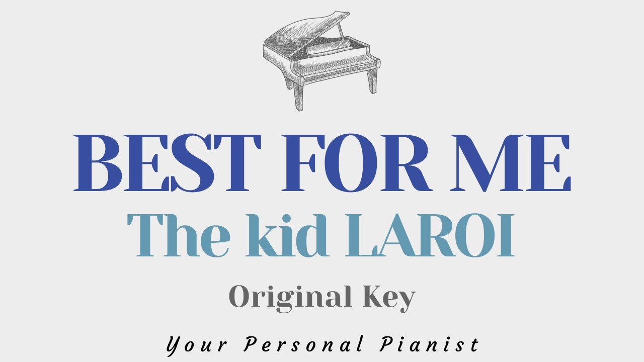 BEST FOR ME - The kid LAROI (Original Key Karaoke) - Piano Instrumental Cover with Lyrics